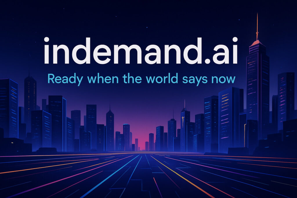 indemand.ai Ready When The World Says NOW